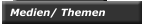 Medien/ Themen